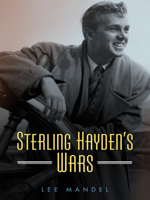 Title details for Sterling Hayden's Wars by Lee Mandel - Available